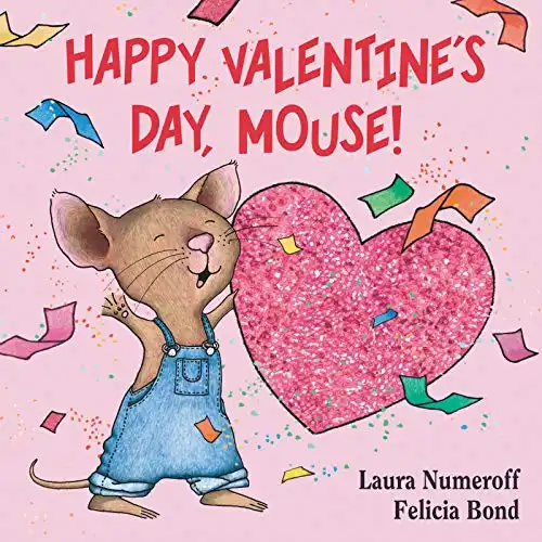 Happy Valentine's Day, Mouse! (If You Give...)